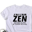 T-Shirt Femme message drôle "zen"