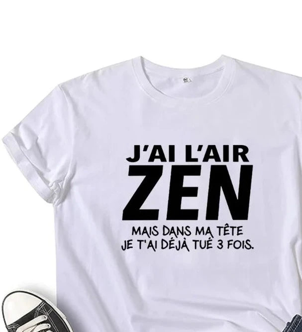 T-Shirt Femme message drôle "zen"