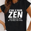 T-Shirt Femme message drôle "zen"